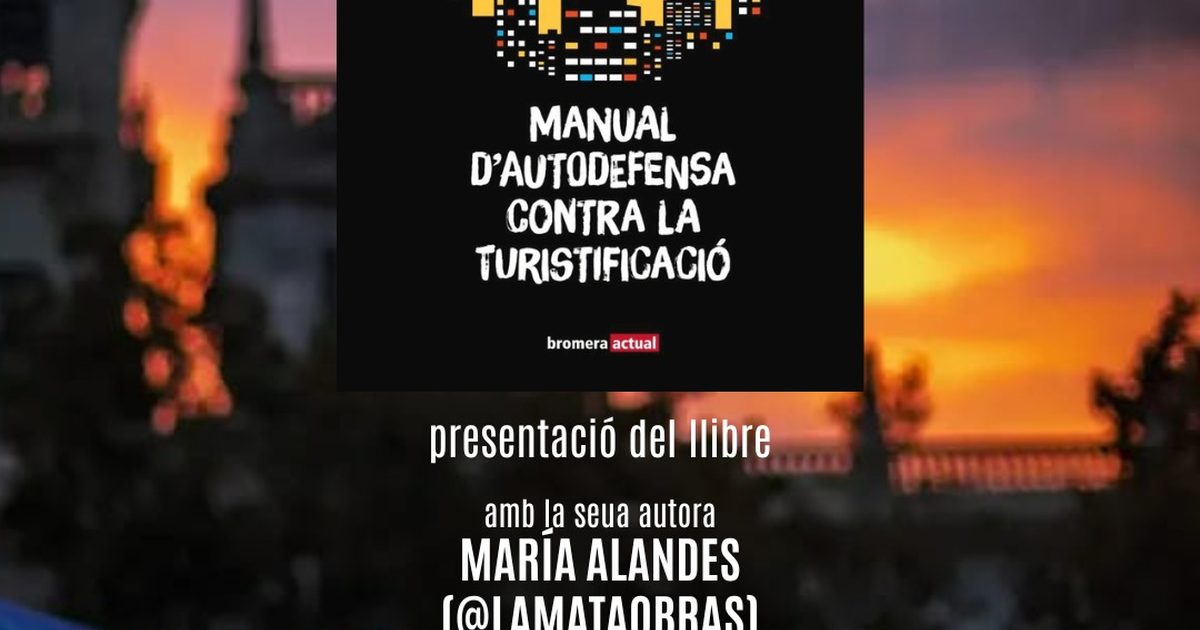 Presentació del llibre "Manual de resistència contra la turistificació"